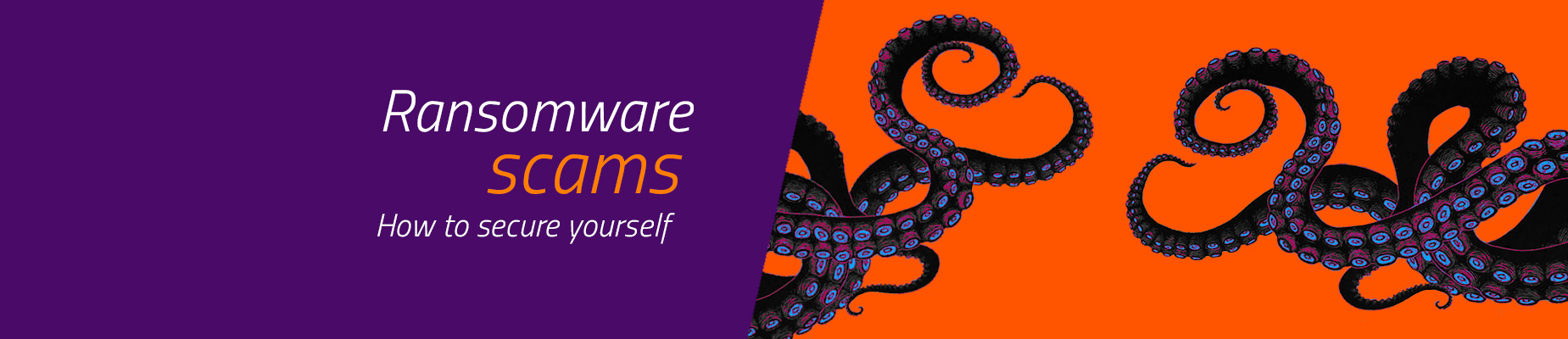 Ransomware scams – How to secure yourself