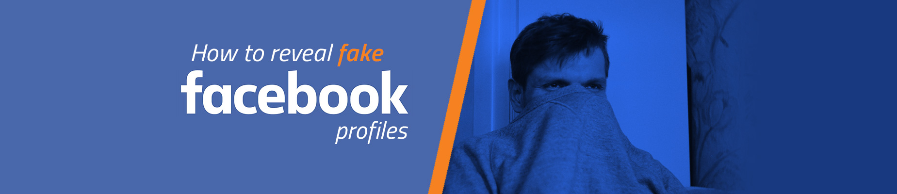 How to reveal fake Facebook profiles