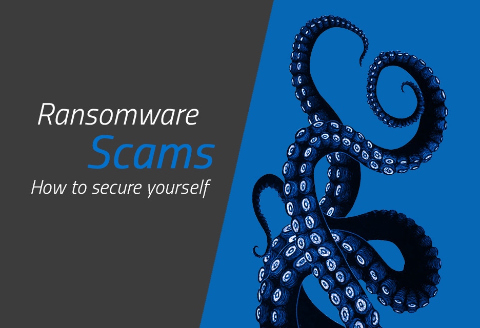 Ransomware scams – How to secure yourself